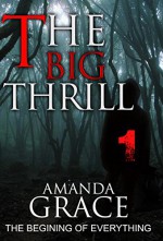 MYSTERY: THE BIG THRILL - THE BEGINING: (Mystery, Suspense, Thriller, Suspense Crime Thriller) (ADDITIONAL FREE BOOK INCLUDED ) (Suspense Thriller Mystery: THE BIG THRILL) - AMANDA GRACE