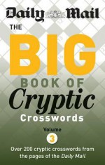 The Big Book of Cryptic Crosswords: Volume 3: A New Compilation of 200 Daily Mail Crosswords - Daily Mail