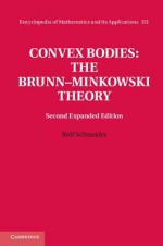 Convex Bodies: The Brunn Minkowski Theory - Rolf Schneider