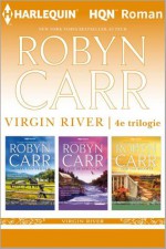 Virgin River 4e trilogie - Robyn Carr, Mieke Trouw, Femke Pos