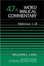 Hebrews 1-8 - William L. Lane