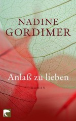 Anlaß zu lieben (German Edition) - Nadine Gordimer, Margaret Carroux