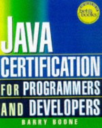 Java 1.1 Certification Exam Guide for Programmers and Developers - Barry Boone