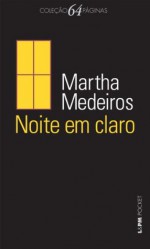 Noite em Claro (Portuguese Edition) - Martha Medeiros