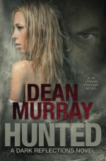 Hunted (Dark Reflections Volume 2) - Dean Murray