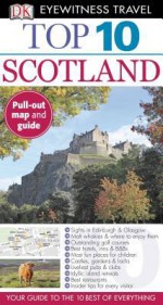 Top 10 Scotland (EYEWITNESS TOP 10 TRAVEL GUIDE) - Alastair Scott