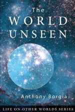 The World Unseen - Anthony Borgia, Saskia Praamsma