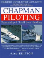 Chapman Piloting: Seamanship & Small Boat Handling (Chapman Piloting, Seamanship and Small Boat Handling) - Elbert S. Maloney