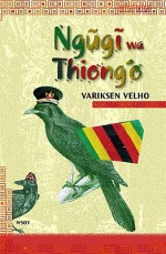 Variksen velho - Ngũgĩ wa Thiong’o, Seppo Loponen