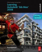 Learning 3ds Max 2008 Foundation - Autodesk