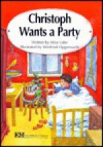 Christoph Wants a Party - Mira Lobe, Winfried Opgenoorth