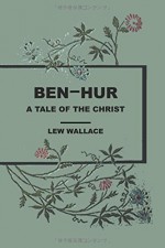 Ben Hur A Tale of the Christ - Lew Wallace, Sam Sloan