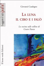 La luna, il cibo e i falò (Leggere è un gusto) - Giovanni Casalegno