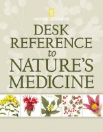 Desk Reference to Nature's Medicine - National Geographic Society, Steven Foster, Rebecca L. Johnson