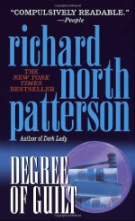 Degree of Guilt - Richard North Patterson