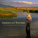 American Waters: Fly-Fishing Journeys of a Native Son - Peter Kaminsky