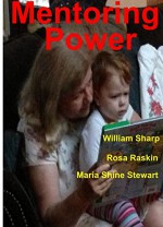 Mentoring Power: Key to Sustainable Economic Growth and Innovation - William Sharp, Rosa Raskin, Maria Shine Stewart