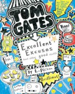 Tom Gates: Excellent Excuses (and Other Good Stuff) - Liz Pichon