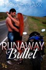 Runaway Bullet - Nicole Clark