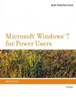 New Perspectives on Microsoft® Windows 7 for Power Users, 1st Edition - Harry L. Phillips