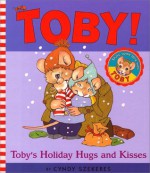 Toby's Holiday Hugs and Kisses - Cyndy Szekeres