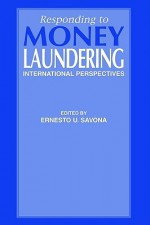 Responding to Money Laundering - Ernesto Savona