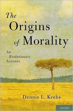 The Origins of Morality: An Evolutionary Account - Dennis Krebs