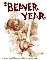 Beaver Year - Irene Brady