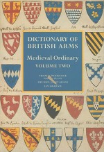 Dictionary of British Arms: Medieval Ordinary, Volume Two - Thomas Woodcock, Ian Graham