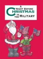 Night Before Christmas in the Military, The - Sue Carabine