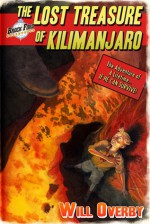 The Lost Treasure of Kilimanjaro - Will Overby