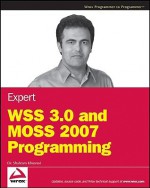 Expert WSS 3.0 and MOSS 2007 Programming - Shahram Khosravi