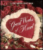 Great Works of Heart - Leisure Arts, Leisure Arts, Sandra Graham Case