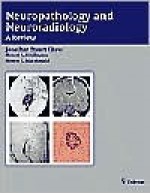 Neuropathology and Neuroradiology: A Review - Jonathan Stuart Citow, Jonathan Citow, Bryce Weir, Robert L. MacDonald, Robert L. Macdnald, Richard Kraig, R. Macdonald, Jonathan Stuart Citow, R. Loch Macdonald, Richard M. Kraig