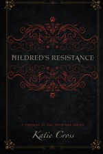 Mildred's Resistance (The Network Series) - Katie Cross