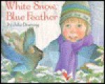 White Snow, Blue Feather - Julie Downing