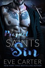 Saints of Sin: Prequel: A MC Bad Boy Biker Romance - Eve Carter, M. S. Parker