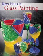 New Ideas in Glass Painting - Katherine Duncan Aimone