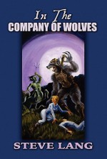 In the Company of Wolves - Steve Lang