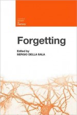 Forgetting (Current Issues in Memory) - Sergio Della Sala