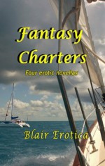 Fantasy Charters - Blair Erotica