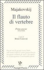 Il flauto di vertebre. Prime poesie 1912-1916 - Vladimir Mayakovsky, Bruno Carnevali