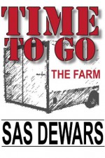 Time to Go: The Farm - Sas Dewars, Jay Carlson, Jill Trehearne