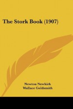 The Stork Book (1907) - Newton Newkirk, Wallace Goldsmith