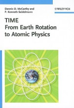 Time: From Earth Rotation To Atomic Physics - P. Kenneth Seidelmann, Dennis D. McCarthy