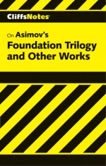 Cliffsnotes Asimov's Works - L. David Allen