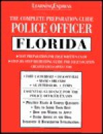 The Complete Preparation Guide Police Officer Florida (Learning Express Law Enforcement Series Florida) - LearningExpress