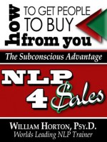 NLP 4 $ales (Volume 1 Basics) - William Horton