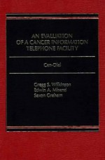 An Evaluation Of A Cancer Information Telephone Facility, Can Dial - Gregg S. Wilkinson, Edwin A. Mirand