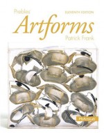 Prebles' Artforms (11th Edition) - Duane Preble, Sarah Preble, Patrick L. Frank